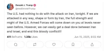 ترامپ در حساب ایکس: ایالات متحده هیچ دخالتی در حمله امشب به ایران نداشت. اگر ایران به هر شکل یا فرمی به ما حمله کند، تمام قدرت و توان نیروهای مسلح ایالات متحده با شدت بی‌سابقه‌ای بر شما فرود خواهد آمد.